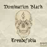 Domination Black : Trendofobia